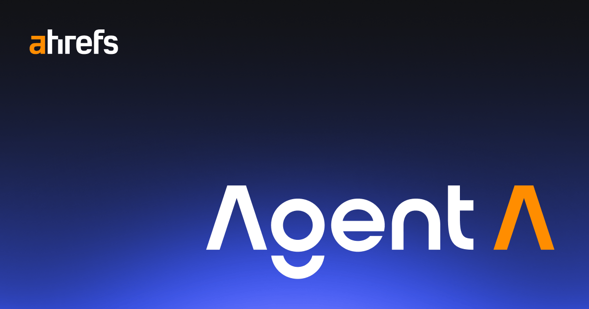 Agent A by Ahrefsの使い方・評判・料金【2026年最新】